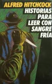 HISTORIAS PARA LEER CON SANGRE FRÍA;FUE UN CRIMEN MARAVILLOSO