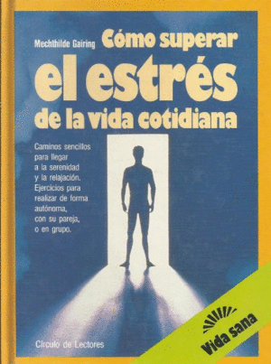 CÓMO SUPERAR EL ESTRÉS DE LA VIDA COTIDIANA