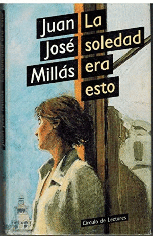 LA SOLEDAD ERA ESTO (TAPA DURA)