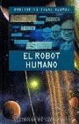 EL ROBOT HUMANO (TAPA DURA) (PEGATINA LIGERAMENTE LEVANTADA)