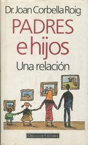 PADRES E HIJOS : UNA RELACIÓN