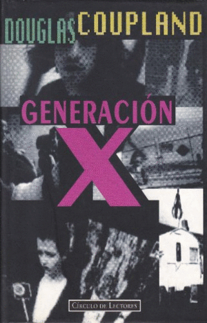 GENERACIÓN X (TAPA DURA) (PEQUEÑAS MARCAS EN LOS BORDES DE LA SOBRECUBIERTA)