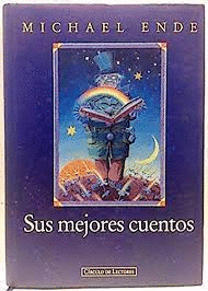 MICHAEL ENDE: SUS MEJORES CUENTOS (TAPA DURA) (BORDES ALGO ROZADOS)