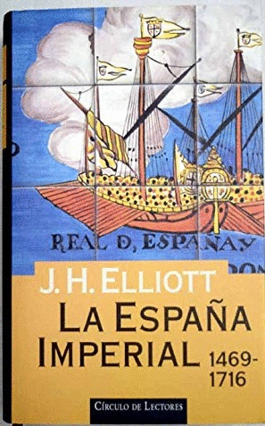 LA ESPAÑA IMPERIAL, 1469-1716 (TAPA DURA)