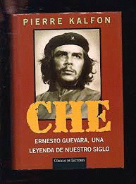 CHE : ERNESTO GUEVARA, UNA LEYENDA DE NUESTRO SIGLO (TAPA DURA) (PÁGINAS AMARILLENTAS)