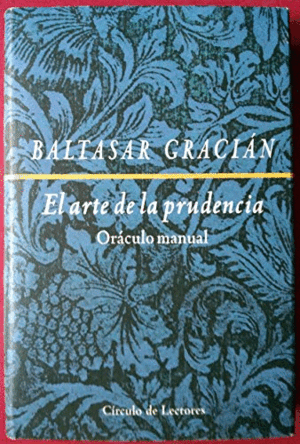 EL ARTE DE LA PRUDENCIA : ORÁCULO MANUAL (TAPA DURA)