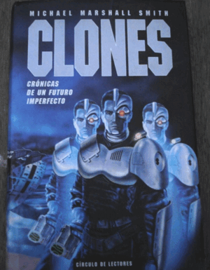 CLONES : CRÓNICAS DE UN FUTURO IMPERFECTO