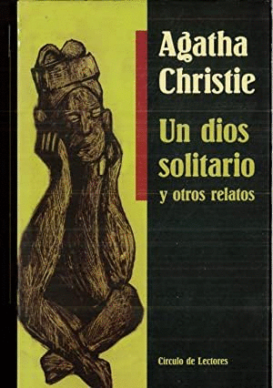 UN DIOS SOLITARIO Y OTROS RELATOS (TAPA DURA)