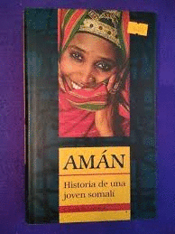 AMÁN : HISTORIA DE UNA JOVEN SOMALÍ