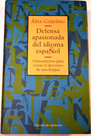 DEFENSA APASIONADA DEL IDIOMA ESPAÑOL (TAPA DURA)