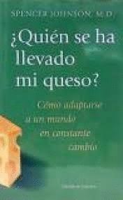 ¿QUIÉN SE HA LLEVADO MI QUESO? (TAPA DURA)