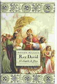 REY DAVID: EL ELEGIDO DE DIOS (TAPA DURA)(LOMO ALGO ROZADO)