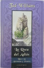 LA ROCA DEL ADIÓS (LIBRO 2 DE AÑORANZAS Y PESARES) (TAPA DURA)