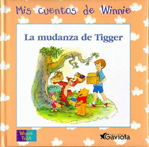 LA MUDANZA DE TIGGER (MIS CUENTOS DE WINNIE)