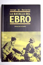 LA BATALLA DEL EBRO (TAPA DURA)