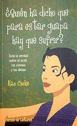¿QUIÉN HA DICHO QUE PARA ESTAR GUAPA HAY QUE SUFRIR?