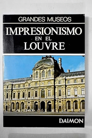 TESOROS DEL IMPRESIONISMO EN EL LOUVRE