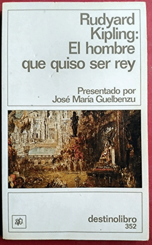 EL HOMBRE QUE QUISO SER REY