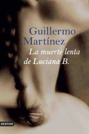 LA MUERTE LENTA DE LUCIANA B. (TAPA DURA)