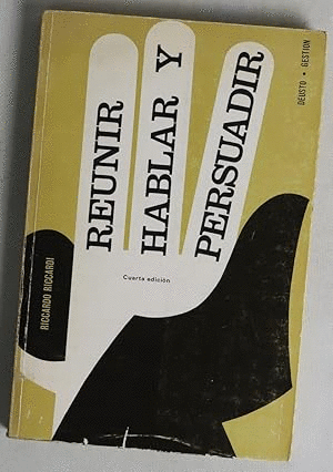 REUNIR, HABLAR Y PERSUADIR