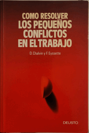 CÓMO RESOLVER LOS PEQUEÑOS CONFLICTOS EN EL TRABAJO