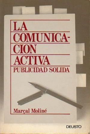 LA COMUNICACIÓN ACTIVA : PUBLICIDAD SÓLIDA