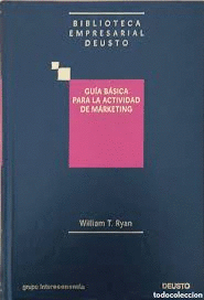 GUÍA BÁSICA PARA LA ACTIVIDAD DE MÁRKETING (TAPA DURA)