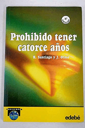 PROHIBIDO TENER CATORCE AÑOS