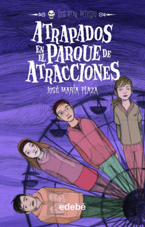 LOS SIN MIEDO 6. ATRAPADOS EN EL PARQUE DE ATRACCIONES (TAPA DURA)