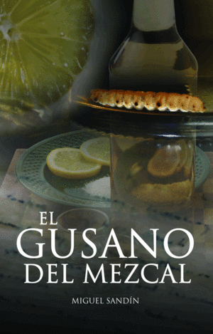 EL GUSANO DEL MEZCAL (TAPA DURA)