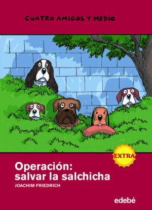 NÚMERO EXTRA... OPERACIÓN: SALVAR LA SALCHICHA