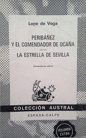 PERIBAÑEZ Y EL COMENDADOR DE OCAÑA/LA ESTRELLA DE SEVILLA