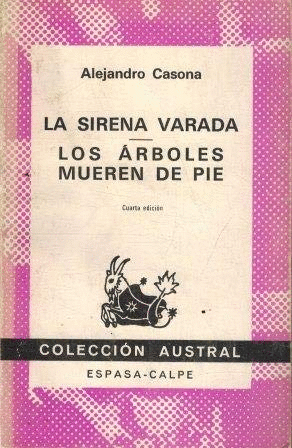 LA SIRENA VARADA / LOS ÁRBOLES MUEREN DE PIE
