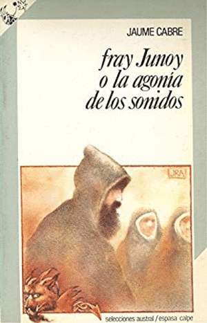 FRAY JUNOY O LA AGONIA DE LOS SONIDOS (ESTRIAS EN EL LOMO)