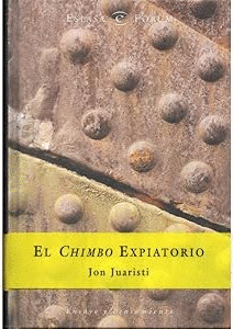 EL CHIMBO EXPIATORIO [LA INVENCIÓN DE LA TRADICIÓN BILBAINA, 1876-1939](TAPA DURA)