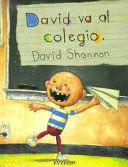 DAVID VA AL COLEGIO (TAPA DURA) (ESQUINAS LIGERAMENTE ROZADAS)
