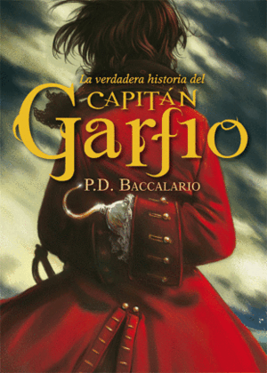 LA VERDADERA HISTORIA DEL CAPITÁN GARFIO (TAPA DURA)(PEQUEÑO CORTE EN LA SOBRECUBIERTA)