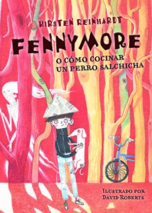 FENNYMORE O CÓMO COCINAR UN PERRO SALCHICHA (TAPA DURA)