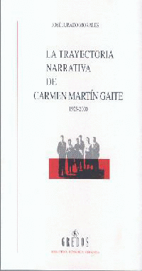 TRAYECTORIA NARRATIVA CARMEN MARTIN GAITE 1925-2000 (SELLO EN EL INTERIOR)