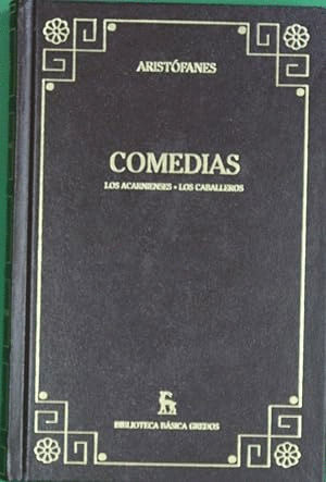 COMEDIAS. LOS ACARNIENSES-LOS CABALLEROS (TAPA DURA)