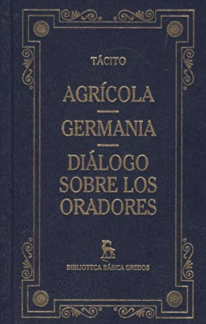 AGRÍCOLA ; GERMANIA ; DIÁLOGA SOBRE LOS ORADORES (TAPA DURA)