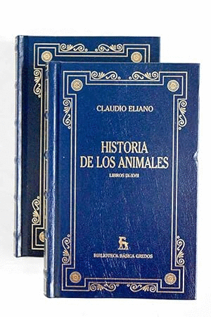 HISTORIA DE LOS ANIMALES. 2 TOMOS. LIBROS I-VIII/LIBROS IX-XVII. (TAPA DURA)