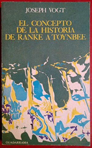 EL CONCEPTO DE LA HISTORIA DE RANKE A TOYNBEE