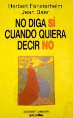 NO DIGA SÍ CUANDO QUIERA DECIR NO