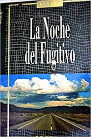 LA NOCHE DEL FUGITIVO