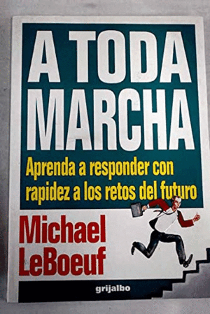 A TODA MARCHA APRENDA A RESPONDERCON RAPIDEZ LOS RETOS DEL FUTURO