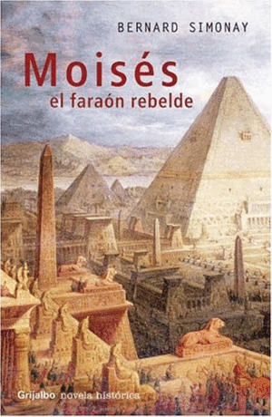 MOISÉS, EL FARAÓN REBELDE