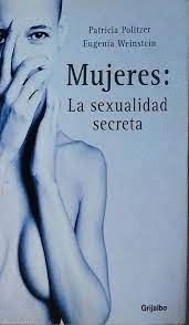 MUJERES: LA SEXUALIDAD SECRETA