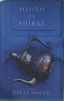 OTOÑO EN SHIRAZ (TAPA DURA)