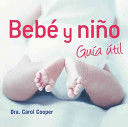 BEBÉ Y NIÑO. GUÍA ÚTIL (TAPA DURA)